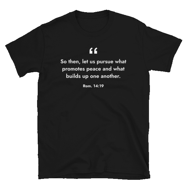 Romans 14:19 T-shirt