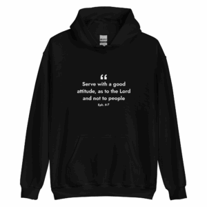 Ephesians 6:7 Hoodie